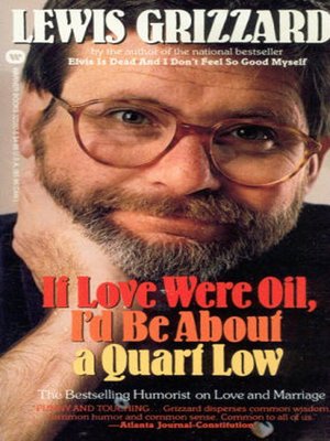 cover image of If Love Were Oil, I'd Be About a Quart Low